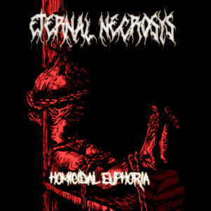 Eternal Necrosys - Homicidal Euphoria