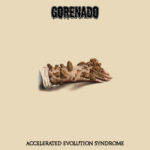 Gorenado - Accelerated Evolution Syndrome
