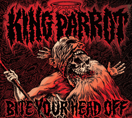 King Parrot - Bite Your Head Off