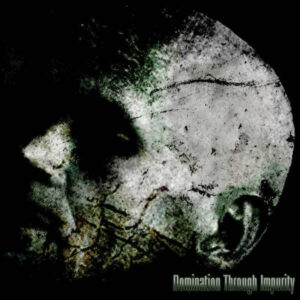 Domination Through Impurity - Essence of Brutality